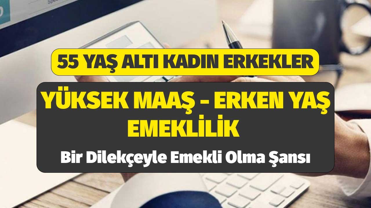 Hem Erken Emekli Olun Hem Yüksek Maaş Alın! Püf Noktası