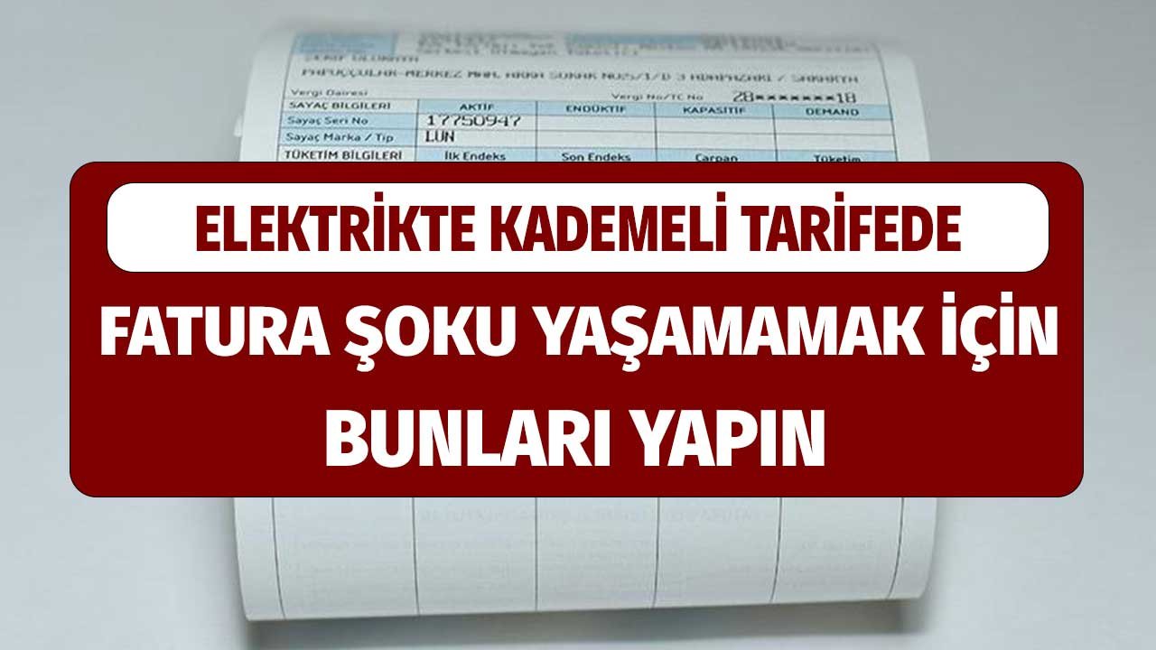 Kademeli Tarifede Fatura Şoku Yaşamamak için Bunları Yapın